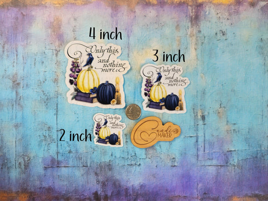 Only This and Nothing More, Raven Poem Fall Goth Sticker or Magnet