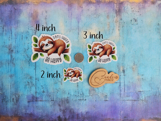 Don't Hurry Be Happy, Cute Sloth Sticker or Magnet