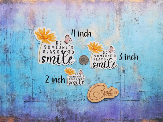 Be Someone's Reason to Smile Sticker or Magnet