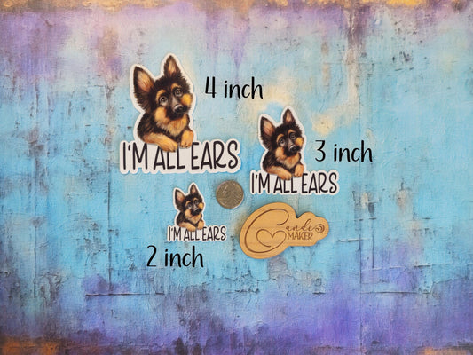 I'm All Ears, Funny German Shepherd Dog GSD Sticker or Magnet