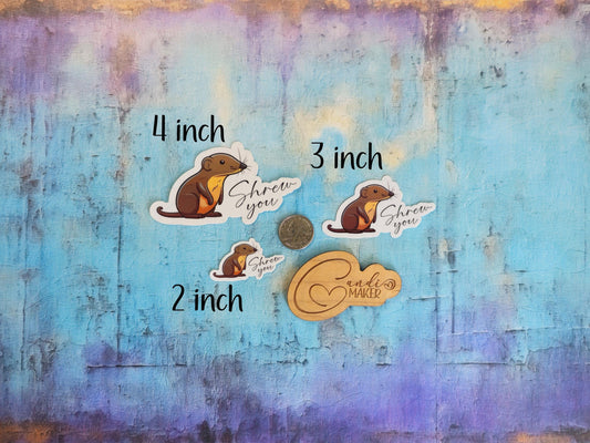 Shrew You, Funny Animal Pun Sarcastic Sticker or Magnet