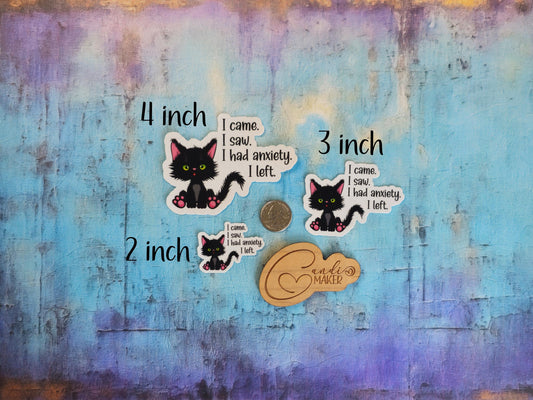 I Came I Saw I Had Anxiety I Left, Funny Black Cat Mental Health Sticker or Magnet