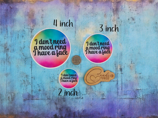 I Don't Need a Mood Ring I Have a Face, Funny Sarcastic Attitude Sticker or Magnet