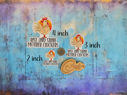 Rise and Shine Mother Cluckers, Funny Rooster Sticker or Magnet