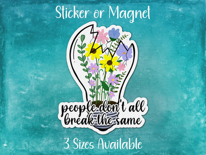 People Don't All Break The Same, Wildflower Light Bulb Handdrawn Wildflower Lightbulb Sticker or Magnet