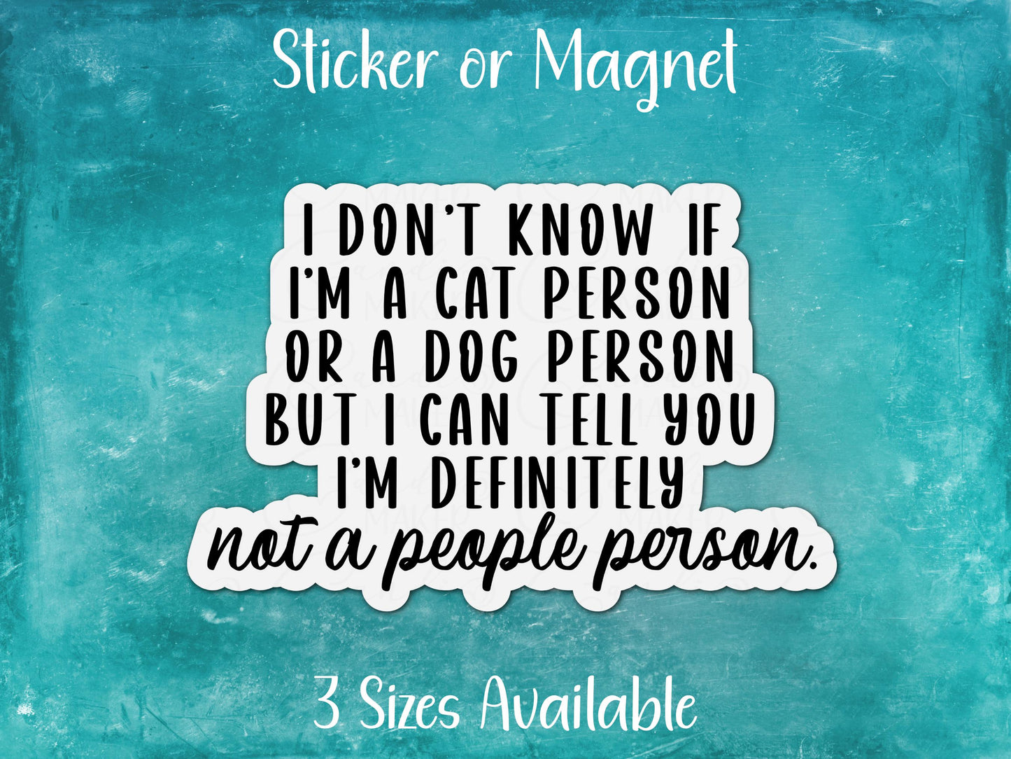 Cat or Dog Person, Definitely Not a People Person, Sarcastic Introvert Funny Sticker or Magnet