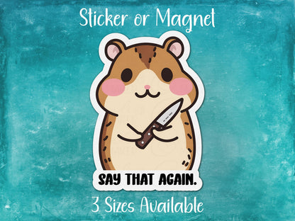 Say That Again, Funny Hamster Sticker or Magnet