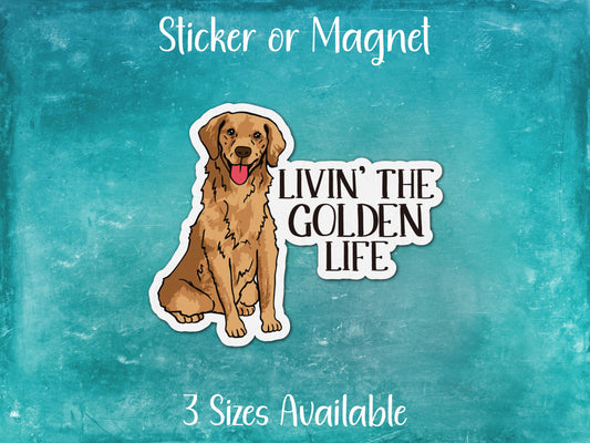 Living the Golden Life, Golden Retriever Sticker or Magnet