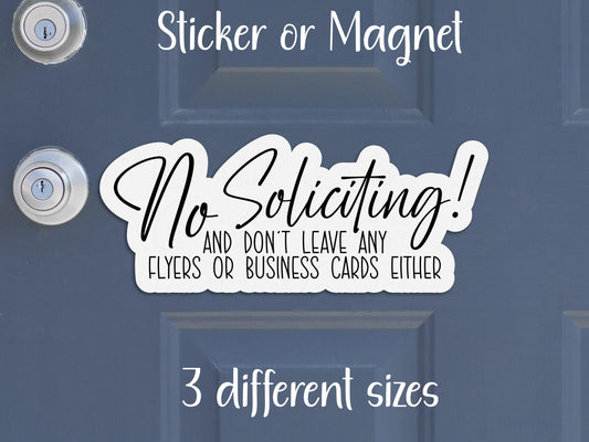 No Soliciting Don't Leave Any Flyers or Business Cards Either Door Sign Sticker or Magnet