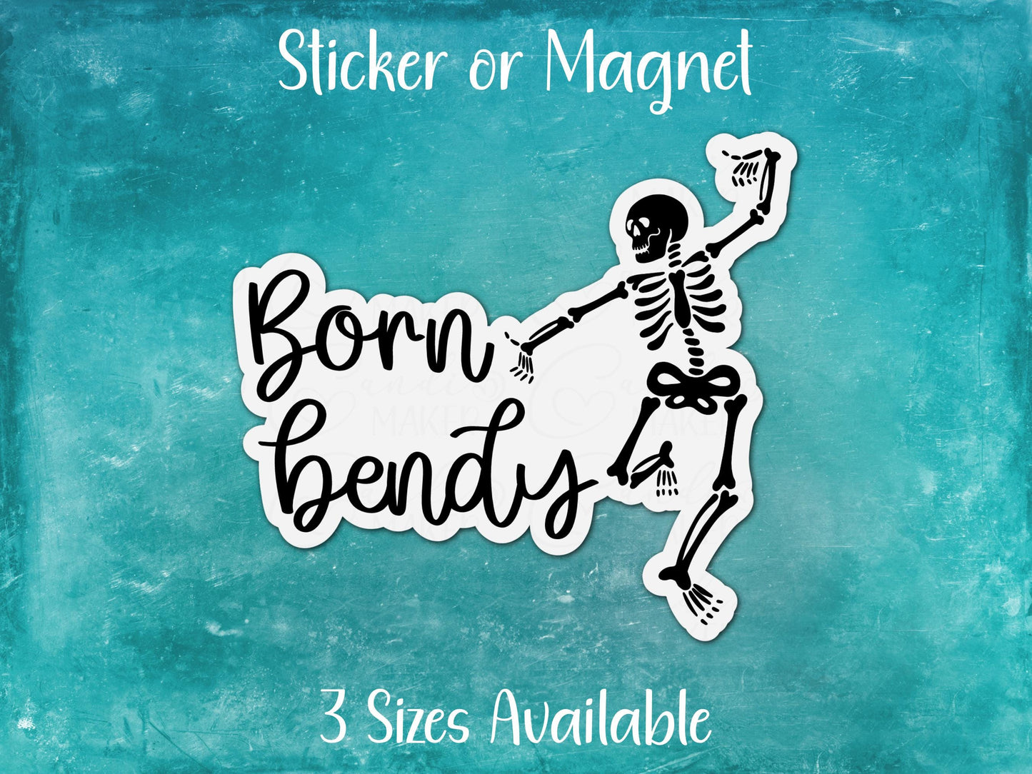 Born Bendy, Ehlers Danlos Syndrome Skeleton Sticker or Magnet