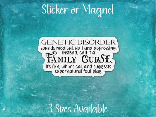 Genetic Disorder, Family Curse, Supernatural Foul Play, Funny Chronic Illness Sticker or Magnet