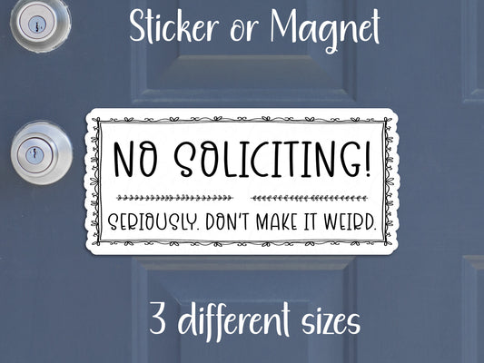 Seriously Don't Make it Weird No Soliciting Sticker or Magnet