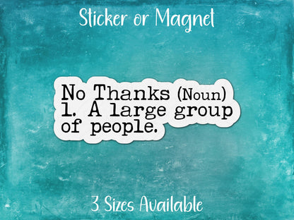 No Thanks Definition, Sarcastic Introvert Funny Sticker or Magnet