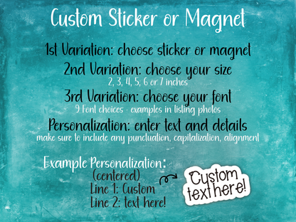Custom Die-Cut Personalized Text Sticker or Magnet | Display Your Own Text