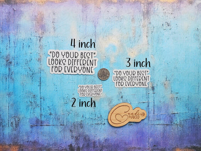 Do Your Best Looks Different for Everyone, Motivational Sticker or Magnet