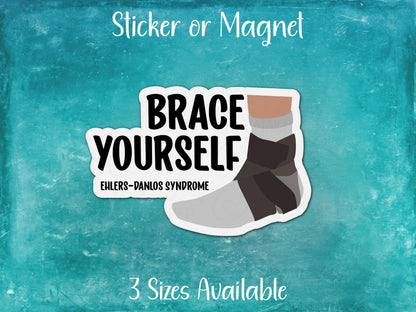 Brace Yourself, Funny Ehlers-Danlos Sticker or Magnet