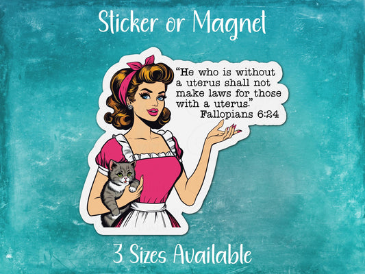 He Without Uterus, Shall Not Make Laws, Funny Pin-Up Girl Sarcastic Sticker or Magnet