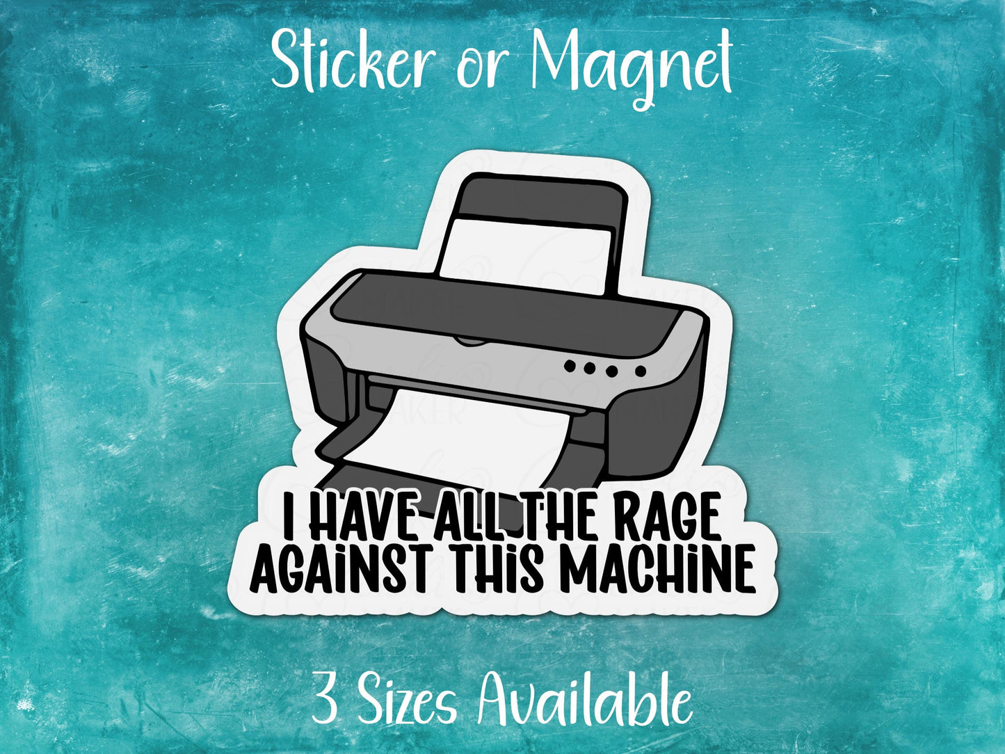 All The Rage Against This Machine, Office Humor Funny Printer Sticker or Magnet