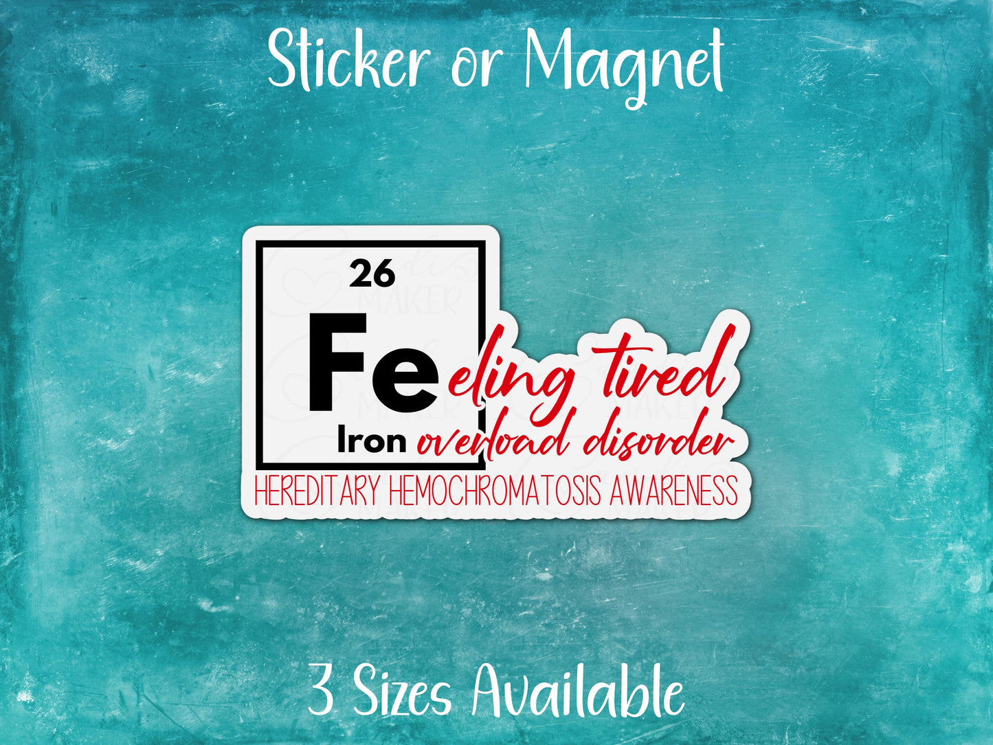 Iron Overload Hemochromatosis Awareness Sticker or Magnet