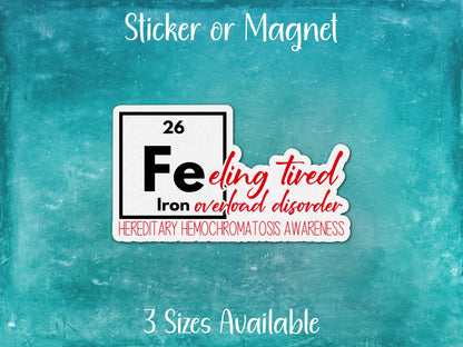 Iron Overload Hemochromatosis Awareness Sticker or Magnet