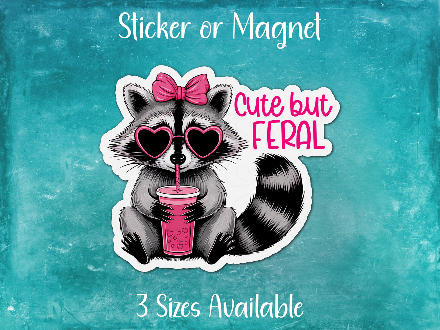 Cute But Feral, Funny Raccoon Sticker or Magnet