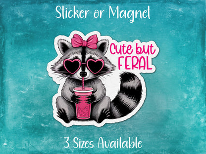 Cute But Feral, Funny Raccoon Sticker or Magnet