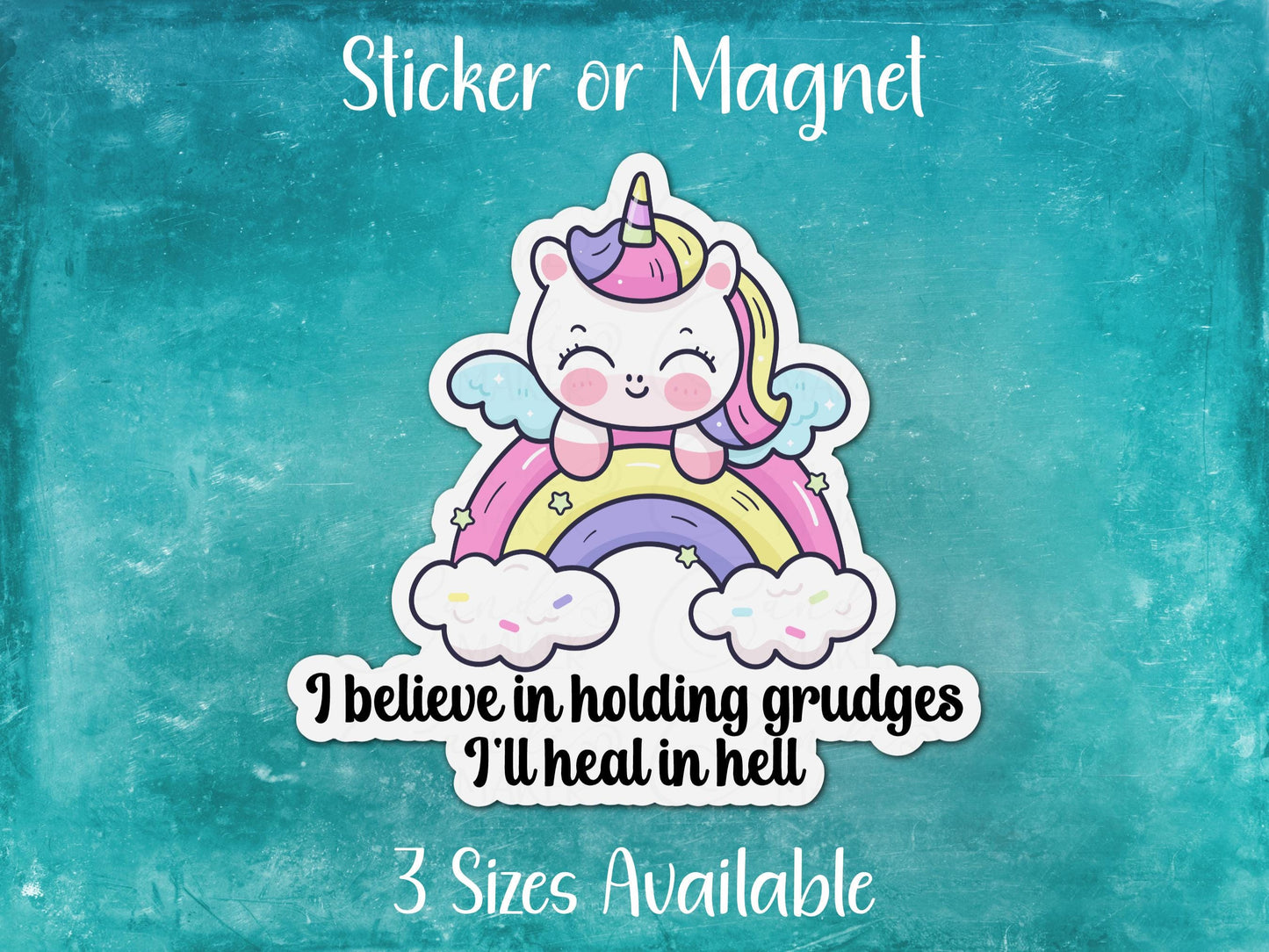 I Believe in Holding Grudges I'll Heal in Hell, Funny Unicorn Sticker or Magnet