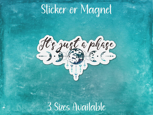 It's Just a Phase, Celestial Moon & Stars Mental Health Sticker or Magnet