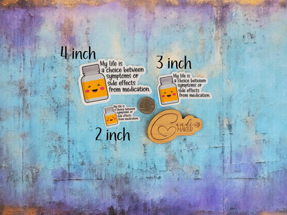 Life Choice Between Symptoms and Side Effects, Chronic Illness Funny Sticker or Magnet