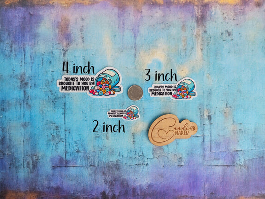 Today's Mood Brought by Medication, Happy Pills Sticker or Magnet