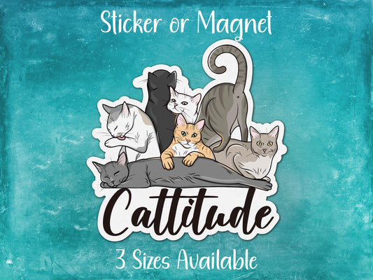 Cattitude, Funny Cat Sticker or Magnet