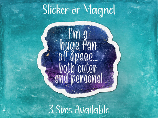 Huge Fan Of Outer and Personal Space, Funny Introvert Sticker or Magnet