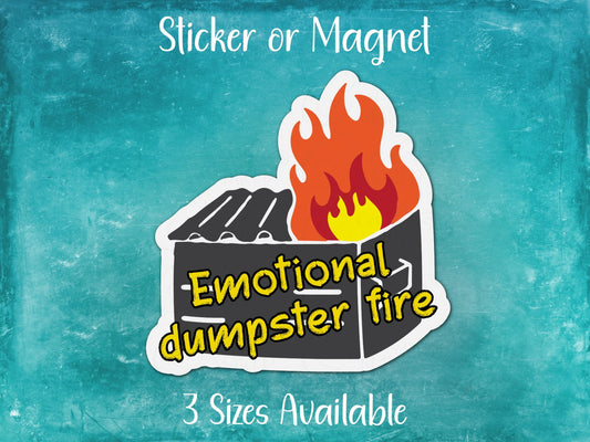 Emotional Dumpster Fire, Funny Sticker or Magnet