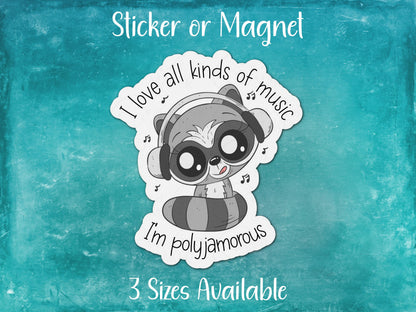 I Love All Kinds of Music, I'm Polyjamorous, Funny Racoon Sticker or Magnet