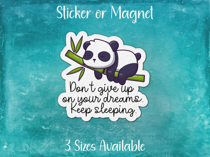 Don't Give Up Your Dreams, Keep Sleeping, Funny Panda Sticker or Magnet