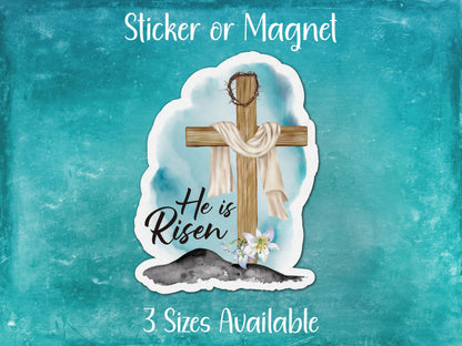 He Is Risen, Religious Jesus Resurrection Easter Sticker or Magnet