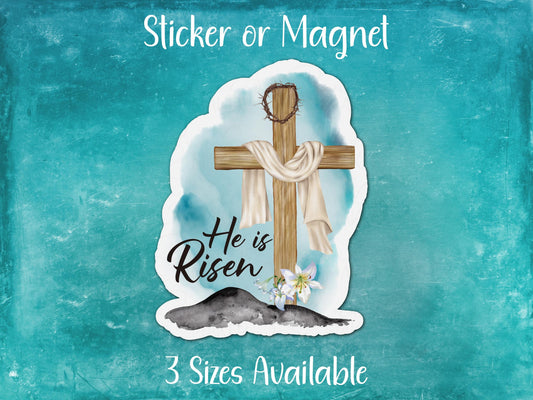 He Is Risen, Religious Jesus Resurrection Easter Sticker or Magnet