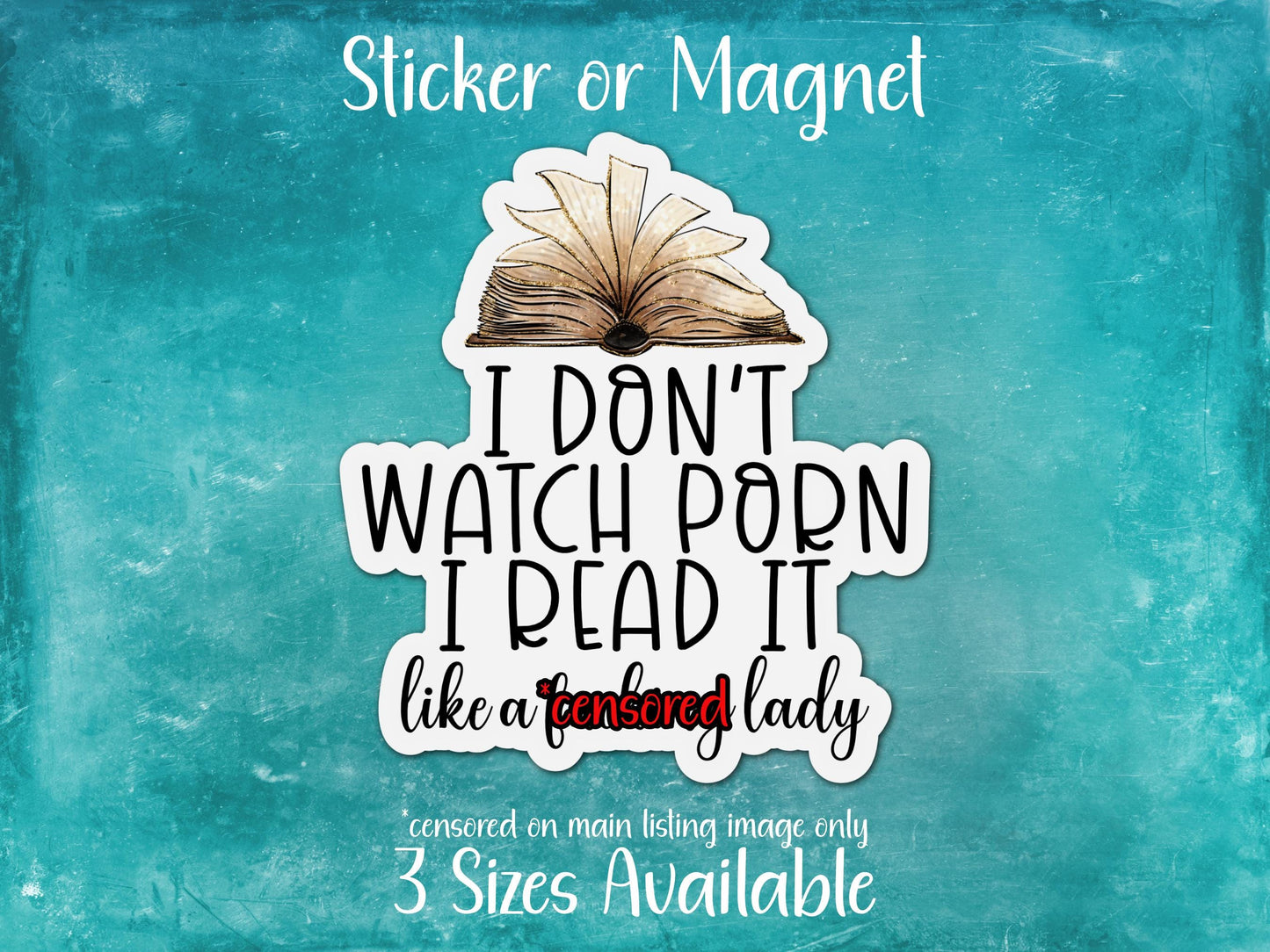 Don't Watch Porn, Read it Like a Lady, Funny Smut Sticker or Magnet
