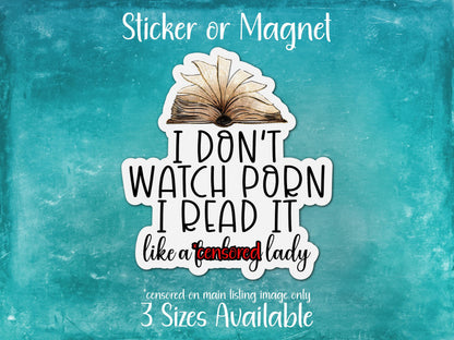 Don't Watch Porn, Read it Like a Lady, Funny Smut Sticker or Magnet