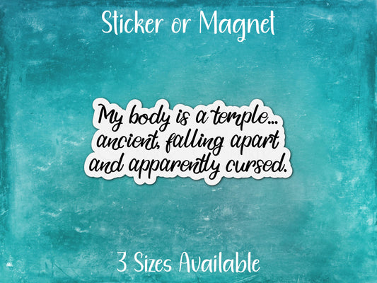 My Body is a Temple, Ancient, Falling Apart, Cursed, Funny Chronic Illness Sticker or Magnet