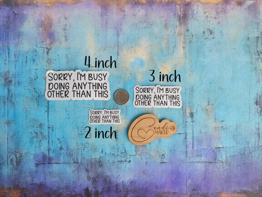 Sorry, Busy Doing Anything Other Than This, Introvert Funny Sarcastic Sticker or Magnet