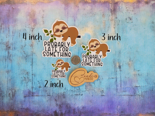 Probably Late For Something, Funny Sloth Sticker or Magnet