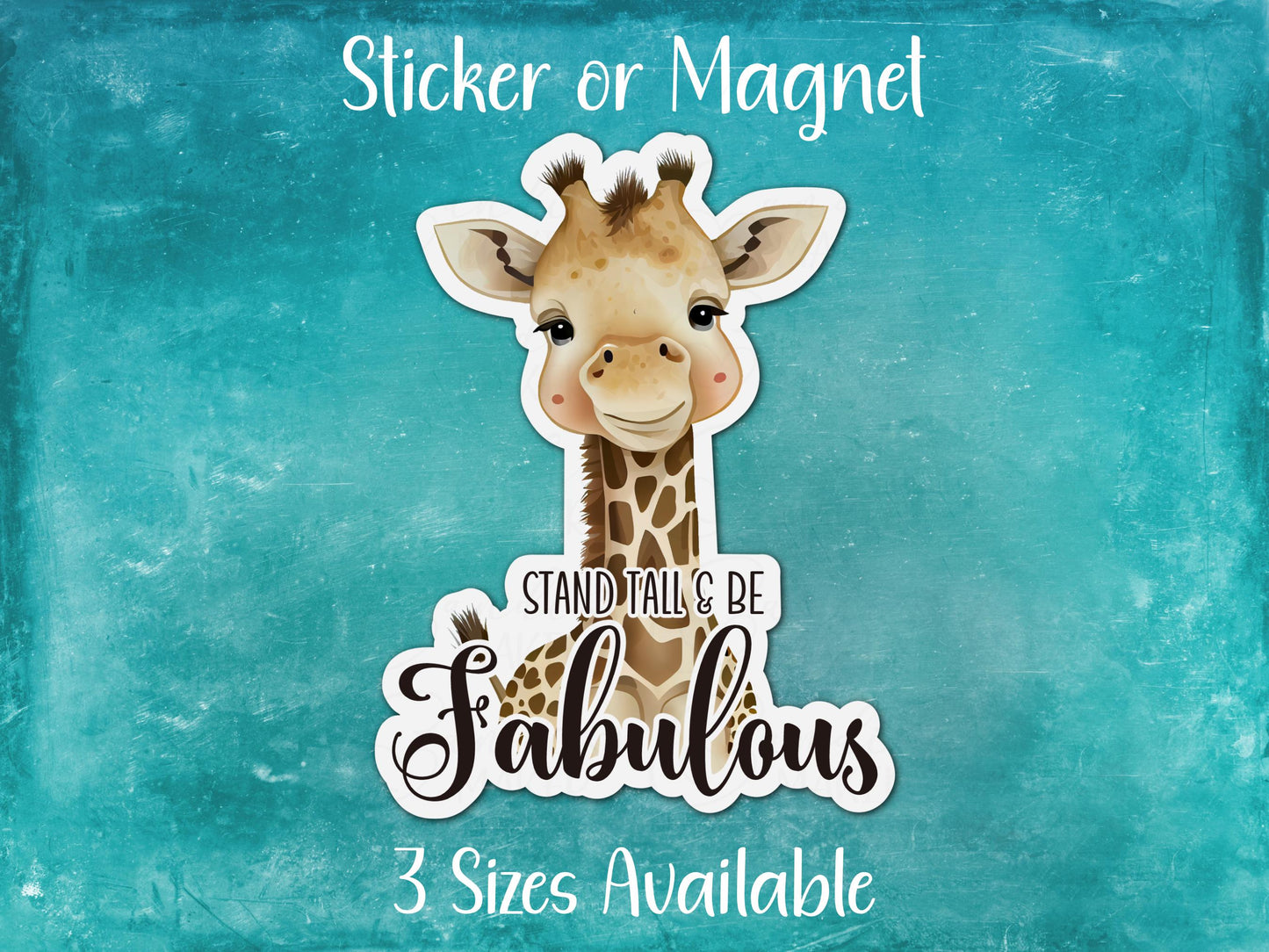 Stand Tall and Be Fabulous, Cute Baby Giraffe Motivational Sticker or Magnet