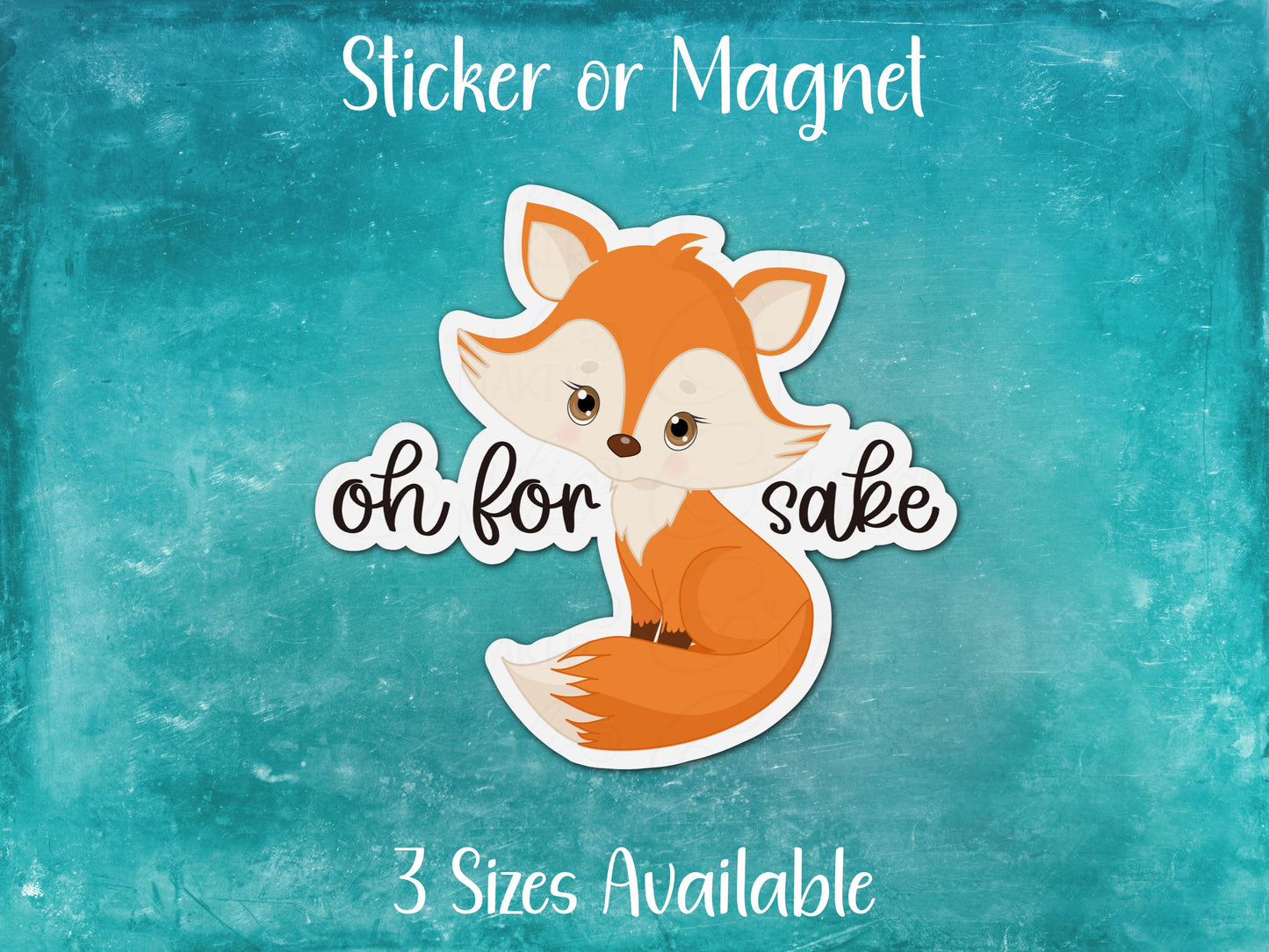 Oh For Fox Sake, Funny Woodland Creature Animal Pun Sticker or Magnet