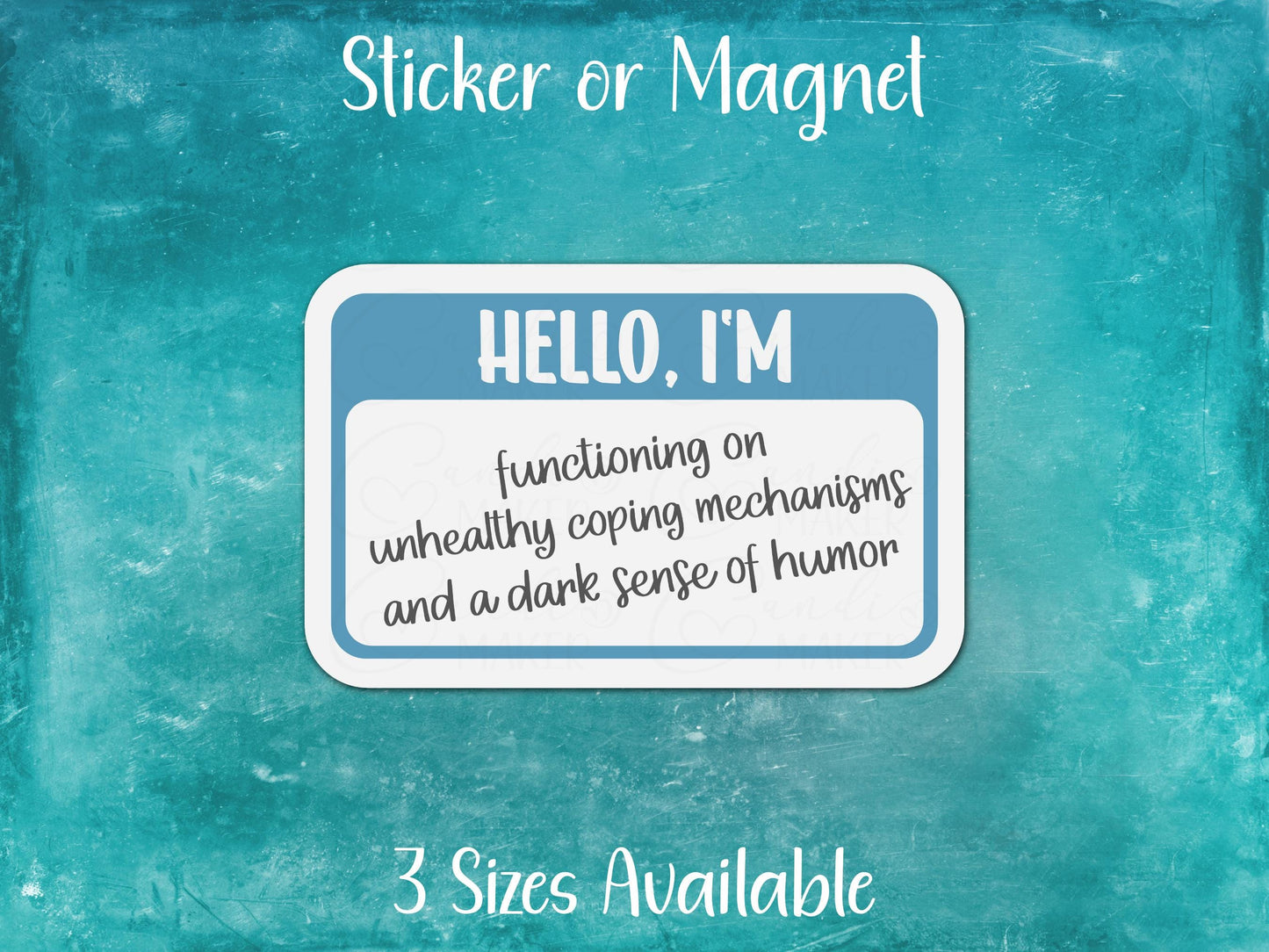 Hello I'm Functioning Unhealthy Coping Mechanisms Dark Sense of Humor, Funny Nametag Sticker or Magnet