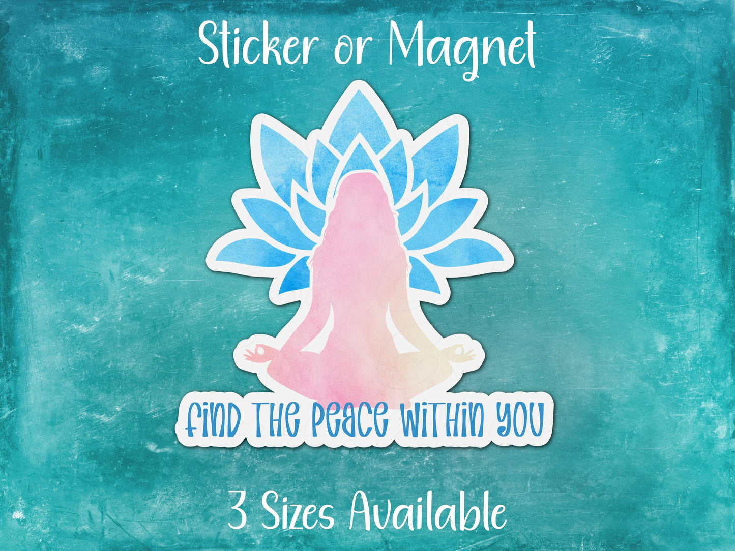 Find Peace Within You, Meditation Sticker or Magnet