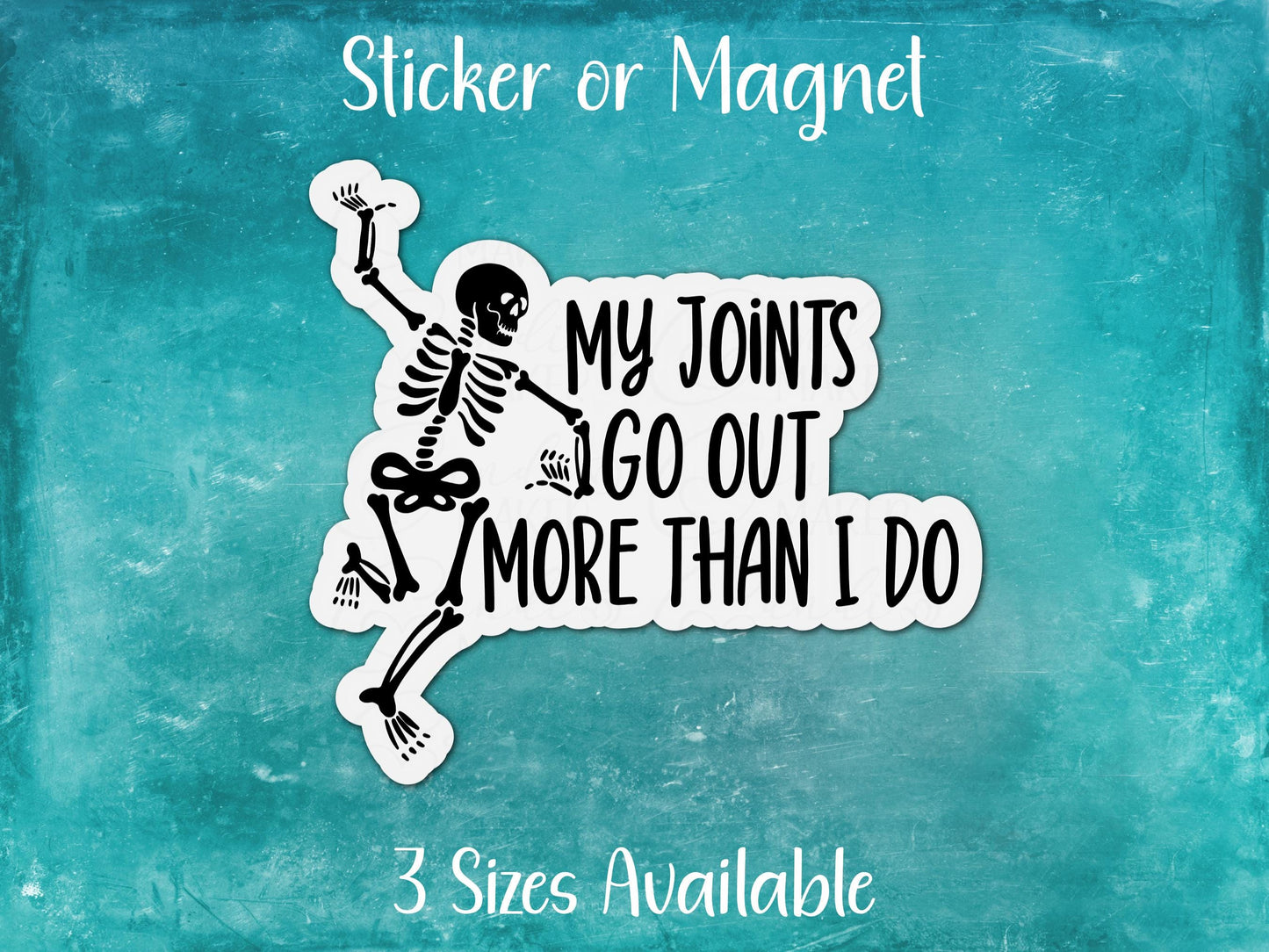 My Joints Go Out More Than I Do, Funny Ehlers-Danlos Syndrome Sticker or Magnet