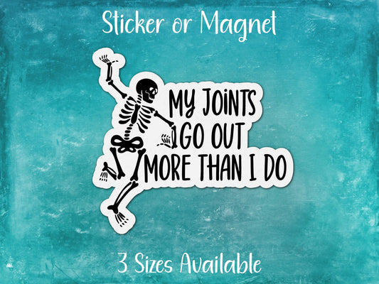 My Joints Go Out More Than I Do, Funny Ehlers-Danlos Syndrome Sticker or Magnet