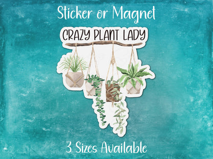 Crazy Plant Lady, Funny Houseplant Lover Sticker or Magnet