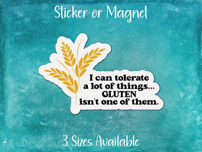 I Can Tolerate a Lot of Things Gluten Isn't One of Them, Funny Gluten Intolerance Sticker or Magnet